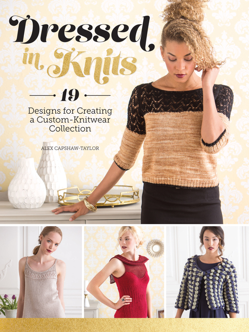 Title details for Dressed in Knits by Alex Capshaw-Taylor - Available